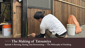 - The Making of Tatsumiya - Episode 5: Burning, Dyeing, and Harmonizing — The Philosophy of Finishing