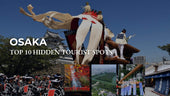 Hidden tourist spots in Osaka Prefecture, Japan