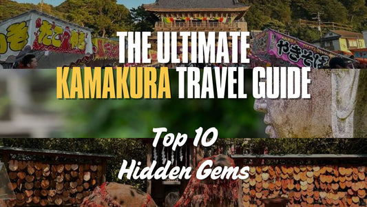 The Ultimate Kamakura Travel Guide : Top 10 Hidden Gems