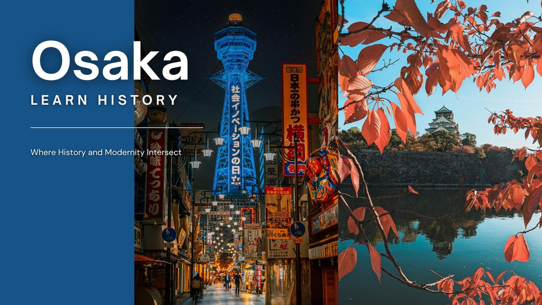 Experience the Allure of Osaka: Where History and Modernity Intersect