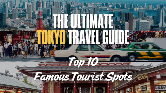 The Ultimate Tokyo Travel Guide : Top 10 Famous Tourist Spots