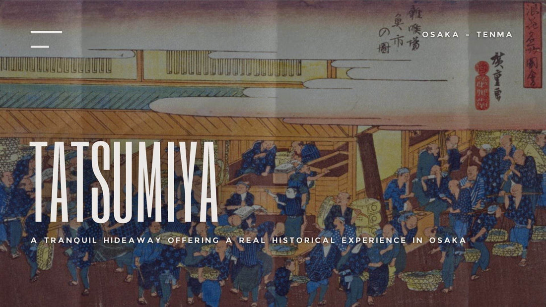 Tatsumiya - A tranquil hideaway offering a real historical experience in Osaka - Wecreate Japan