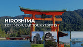 Top 10 Popular Tourist Spots In Hiroshima Prefecture [Definitive Edition]